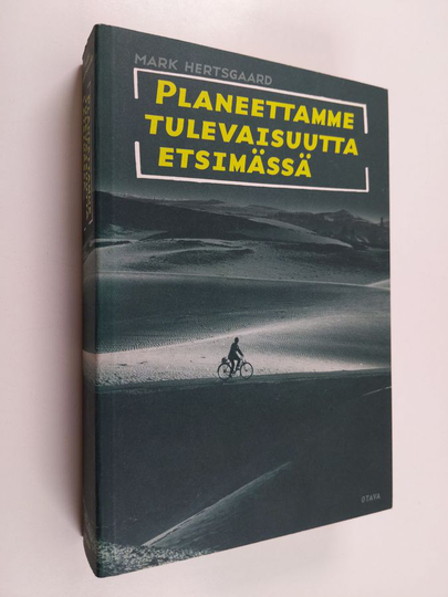 Mark Hertsgaard : Planeettamme tulevaisuutta etsimässä