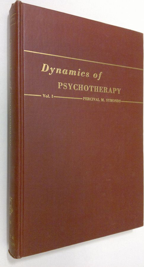 Percival M. Symonds : Dynamics of psychotherapy : the psychology of personality change - vol. 1 Principles