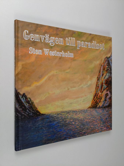 Sten Westerholm : Genvägen till paradiset