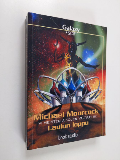 Michael Moorcock : Viimeisten aikojen valtiaat 3, Laulun loppu