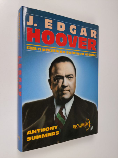 Anthony Summers : J. Edgar Hoover : FBI:n päällikön salainen elämä
