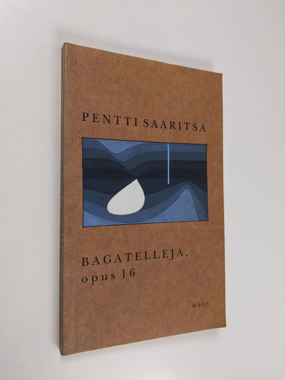 Pentti Saaritsa : Bagatelleja, opus 16 : runoja