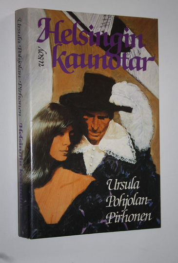 Ursula Pohjolan-Pirhonen : Helsingin kaunotar : historiallinen romaani
