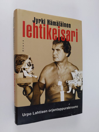 Jyrki Hämäläinen : Lehtikeisari : Urpo Lahtisen orjantappurakruunu