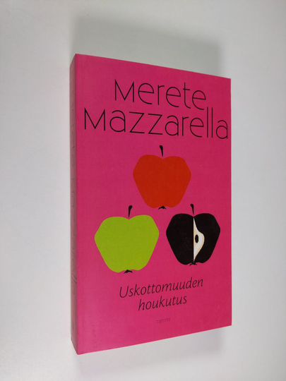Merete Mazzarella : Uskottomuuden houkutus