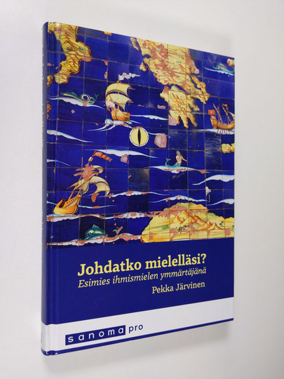 Pekka Järvinen : Johdatko mielelläsi? : esimies ihmismielen ymmärtäjänä