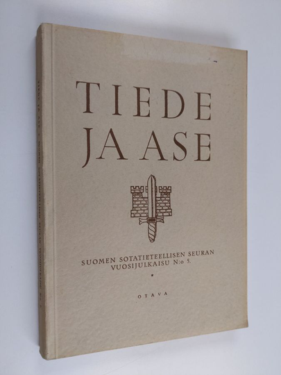 Tiede ja ase 5 : Suomen sotatieteellisen seuran vuosijulkaisu 1937