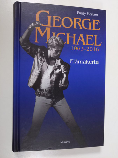 Emily Herbert : George Michael : 1963-2016 : elämäkerta