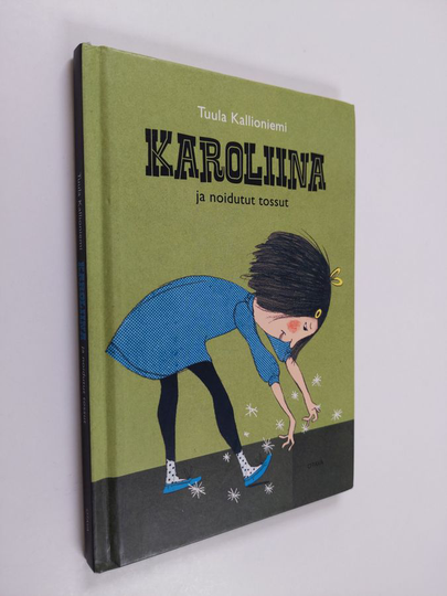Tuula Kallioniemi : Karoliina ja noidutut tossut