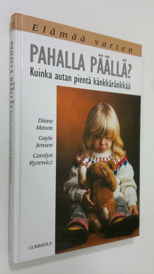 Diane Mason : Pahalla päällä : kuinka autan pientä känkkäränkkää