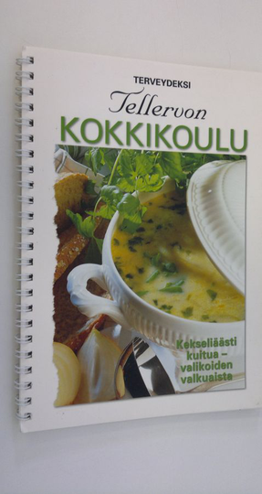 Tellervo Aho : Tellervon kokkikoulu : kekseliäästi kuitua - valikoiden valkuaista