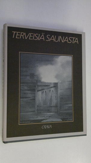 Mirja Mohtaschemi-Virkkunen (toim.) : Terveisiä saunasta
