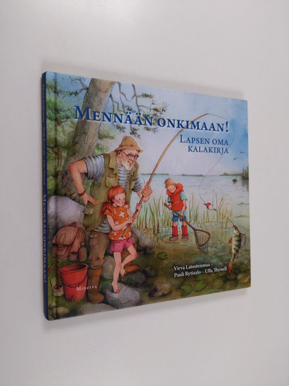 Virva Latostenmaa : Mennään onkimaan! : lapsen oma kalakirja