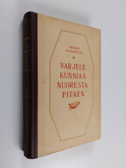 Arkadi Perventsev : Varjele kunniaa nuoresta pitäen