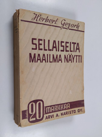 Herbert Gezork : Sellaiselta maailma näytti : nuoren saksalaisen päiväkirjasta maailmanmatkalta