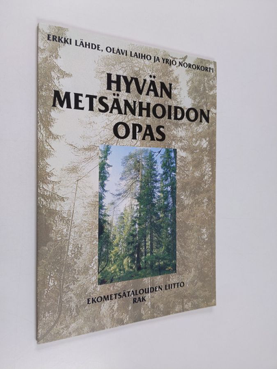 Erkki Lähde : Hyvän metsänhoidon opas