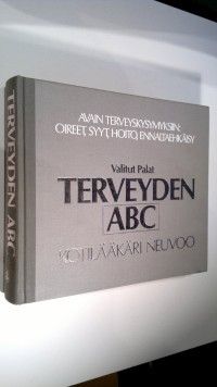 ym Kosti Myllykoski : Terveyden ABC : kotilääkäri neuvoo