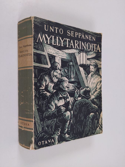 Unto Seppänen : Myllytarinoita : valikoima teoksista "Myllytuvan tarinoita" ja "Myllykylän juhlaa"