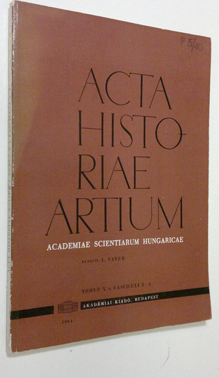 L. Vayer : Acta Historiae Artium - tomus X, fasciculi 3-4 : Academiae Scientiarum Hungaricae