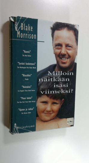 Blake Morrison : Milloin näitkään isäsi viimeksi