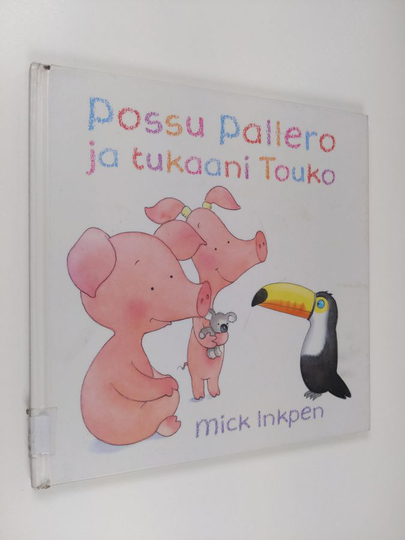 Mick Inkpen : Possu Pallero ja tukaani Touko