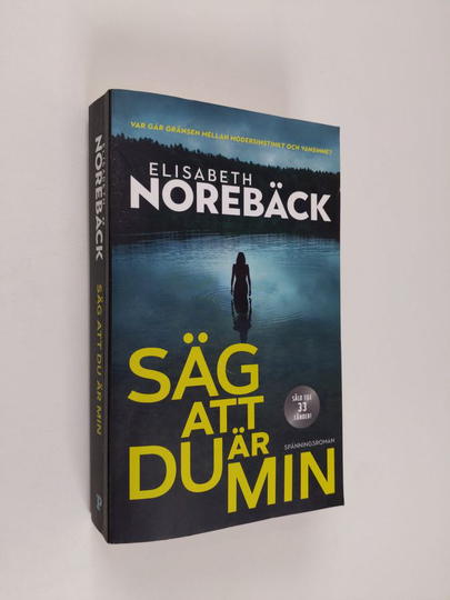 Elisabeth Norebäck : Säg att du är min