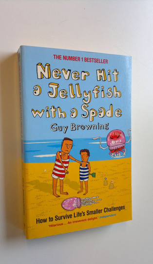 Guy Browning : Never hit a jellfish with a spade