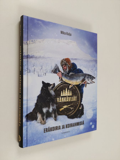 Mika Kulju : Eränkävijät 2 : Eräkoiria ja koiraihmisiä