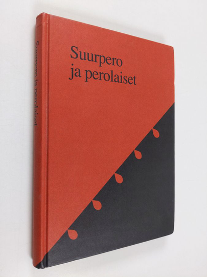 Suurpero ja perolaiset : kertomuksia ja muistikuvia Suurperolta, Perolta, Ferrarian tehtaalta, Peronkorvesta, Suurniityltä, Kähäristä, ...