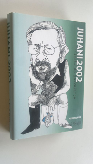 Juhani Syrjä : Juhani 2002 : kirjailijan päiväkirja