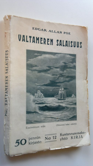 Edgar Allan Poe : Valtameren salaisuus : kertomus oudoista seikkailuista ja kolkoista kohtaloista kahdella purjelaivalla sekä kuvaus ihmeellisestä ...