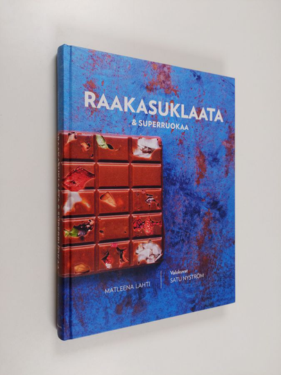 Matleena Lahti : Raakasuklaata ja superruokaa