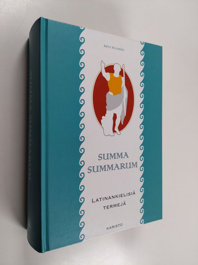Arto Kivimäki : Summa summarum : latinankielisiä termejä