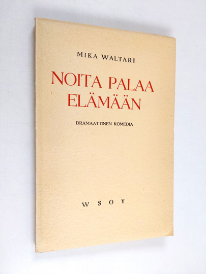 Mika Waltari : Noita palaa elämään : dramaattinen komedia