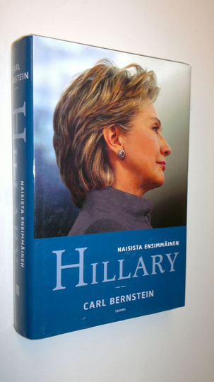 Carl Bernstein : Hillary : naisista ensimmäinen