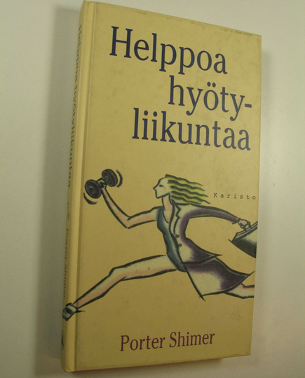 Porter Shimer : Helppoa hyötyliikuntaa