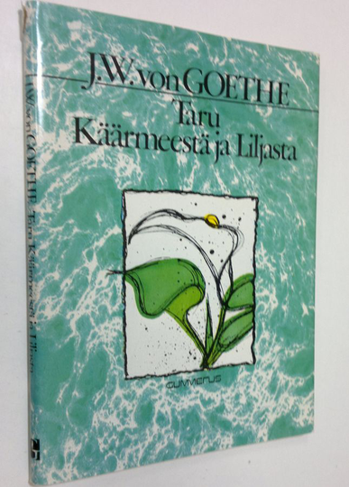 Johann Wolfgang von Goethe : Taru käärmeestä ja liljasta