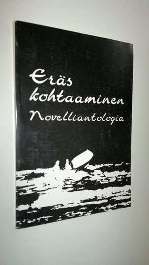 Tauno Kalliokulju (toim.) : Eräs kohtaaminen : novelliantologia