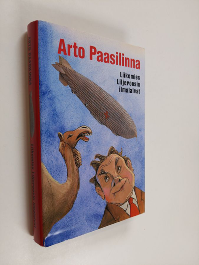 Arto Paasilinna : Liikemies Liljeroosin ilmalaivat