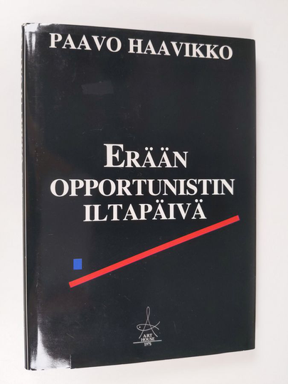 Paavo Haavikko : Erään opportunistin iltapäivä