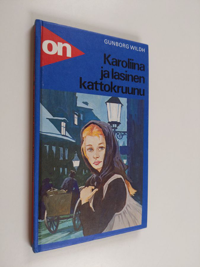 Gunborg Wildh : Karoliina ja lasinen kattokruunu