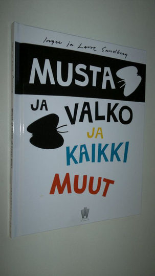 Inger / Lasse Sandberg : Musta ja valko ja kaikki muut