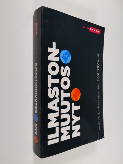 Pasi Toiviainen : Ilmastonmuutos Nyt : muistiinpanoja maailmanlopusta