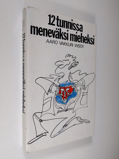 Aaro Vakkuri : 12 tunnissa meneväksi mieheksi