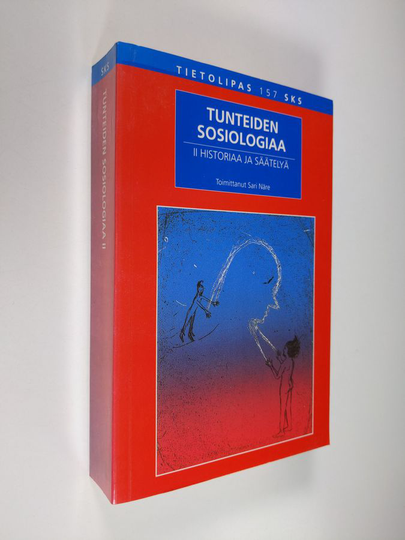 Sari Näre (toim.) : Tunteiden sosiologiaa 2, Historiaa ja säätelyä