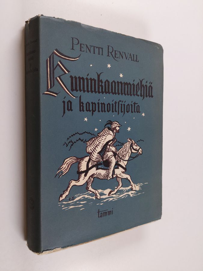 Pentti Renvall : Kuninkaanmiehiä ja kapinoitsijoita