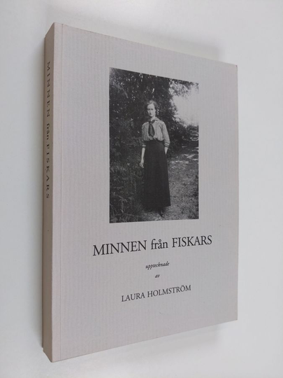 Laura Holmström : Från tider som flytt : minnen och hågkomster (Minnen från Fiskars)