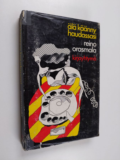 Reino Orasmala : Älä käänny haudassasi
