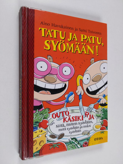 Aino Havukainen : Tatu ja Patu, syömään! : käsikirja kaikille niille, jotka ovat joskus syöneet, syövät juuri nyt tai suunnittelevat syövänsä