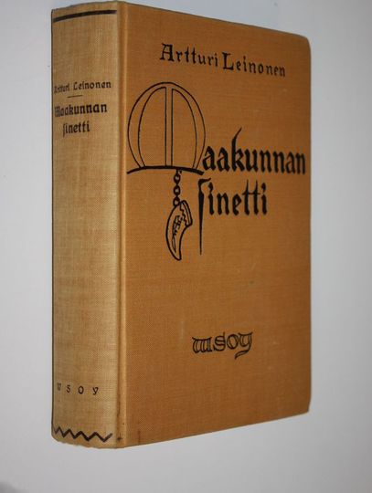 Artturi Leinonen : Maakunnan sinetti : historiallinen romaani Nuijasodasta